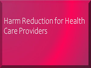 Harm Reduction for Health Care Providers